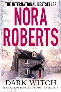 Book cover: Dark Witch (Book 1 of The Cousins O’Dwyer Trilogy) by Nora Roberts (preview)