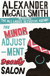 Book cover: The Minor Adjustment Beauty Salon (Book 14 of No. 1 Ladies' Detective Agency) by Alexander McCall Smith (preview)
