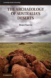 Book cover: The Archaeology of Australia's Deserts, by Mike Smith (preview)