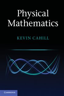 Book cover: Physical Mathematics, by Kevin Cahill (preview)