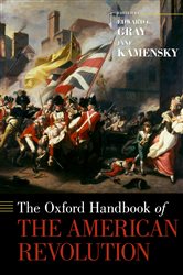 Book cover: The Oxford Handbook of the American Revolution, edited by Edward G. Gray (preview)