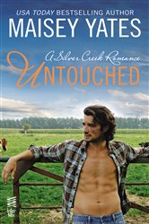 Book cover: Untouched (Book 3 of A Silver Creek Romance) by Maisey Yates (preview)