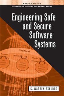 Book cover: Engineering Safe and Secure Software Systems, by C. Warren Axelrod (preview)