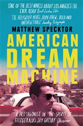 Book cover: American Dream Machine, by Matthew Specktor (preview)