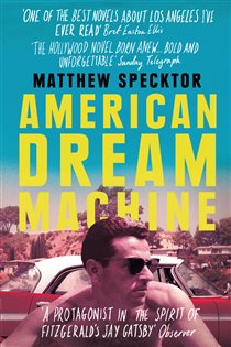 Book cover: American Dream Machine, by Matthew Specktor (preview)
