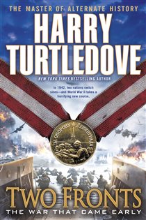 Book cover: Two Fronts (The War That Came Early, Book Five) (Book 5 of The War That Came Early) by Harry Turtledove (preview)