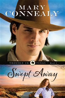 Book cover: Swept Away (Trouble in Texas Book #1) (Book 1 of Trouble in Texas) by Mary Connealy (preview)