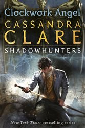 Book cover: The Infernal Devices 1: Clockwork Angel (Book 1 of The Infernal Devices) by Cassandra Clare (preview)