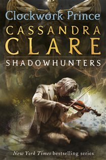 Book cover: The Infernal Devices 2: Clockwork Prince (Book 2 of The Infernal Devices) by Cassandra Clare (preview)