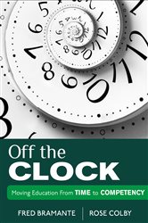 Off the Clock: Moving Education From Time to Competency