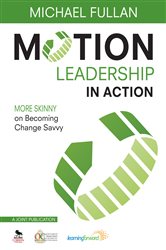 Motion Leadership in Action: More Skinny on Becoming Change Savvy