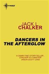 Book cover: Dancers in the Afterglow, by Jack L. Chalker (preview)