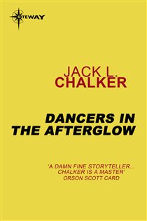 Book cover: Dancers in the Afterglow, by Jack L. Chalker (preview)