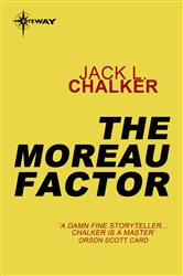 Book cover: The Moreau Factor, by Jack L. Chalker (preview)