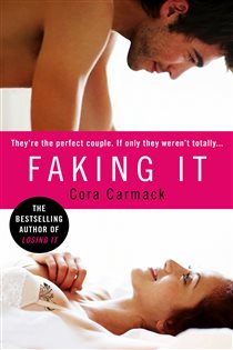 Book cover: Faking It, by Cora Carmack (preview)