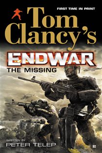 Book cover: Tom Clancy's EndWar: The Missing (Book 3 of Tom Clancy's Endwar) by Tom Clancy (preview)