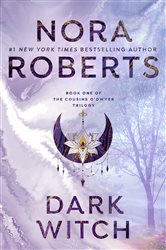 Book cover: Dark Witch (Book 1 of The Cousins O'Dwyer Trilogy) by Nora Roberts (preview)