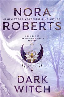 Book cover: Dark Witch (Book 1 of The Cousins O'Dwyer Trilogy) by Nora Roberts (preview)
