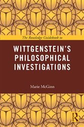 Book cover: The Routledge Guidebook to Wittgenstein's Philosophical Investigations, by Marie McGinn (preview)