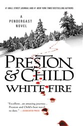 Book cover: White Fire (Book 13 of Agent Pendergast Series) by Douglas Preston (preview)