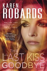 Book cover: The Last Kiss Goodbye (Book 2 of Dr. Charlotte Stone) by Karen Robards (preview)