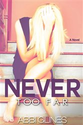 Book cover: Never Too Far, by Abbi Glines (preview)