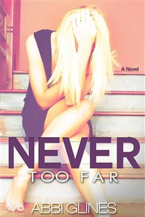 Book cover: Never Too Far, by Abbi Glines (preview)