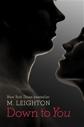 Book cover: Down to You, by M. Leighton (preview)