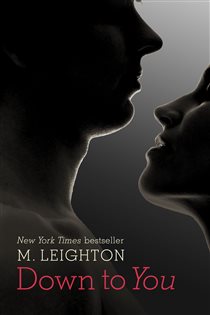 Book cover: Down to You, by M. Leighton (preview)