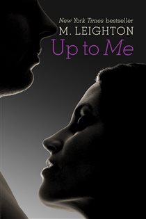 Book cover: Up To Me, by M. Leighton (preview)