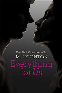 Book cover: Everything for Us, by M. Leighton (preview)