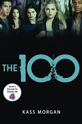 Book cover: The 100 (Book 1 of The 100) by Kass Morgan (preview)