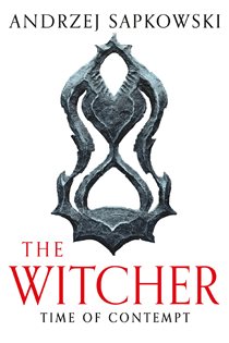 Book cover: Time of Contempt (Book 4 of The Witcher) by Andrzej Sapkowski (preview)