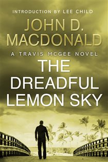 Book cover: The Dreadful Lemon Sky: Introduction by Lee Child, by John D MacDonald (preview)