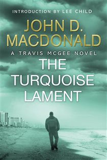 Book cover: The Turquoise Lament: Introduction by Lee Child, by John D MacDonald (preview)
