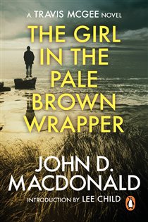 Book cover: The Girl in the Plain Brown Wrapper: Introduction by Lee Child, by John D MacDonald (preview)