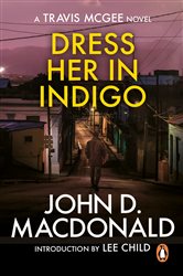 Book cover: Dress Her in Indigo: Introduction by Lee Child, by John D MacDonald (preview)
