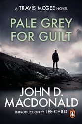 Book cover: Pale Grey for Guilt : Introduction by Lee Child, by John D MacDonald (preview)