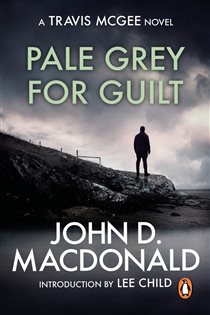 Book cover: Pale Grey for Guilt : Introduction by Lee Child, by John D MacDonald (preview)