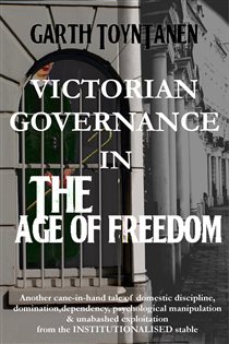 Book cover: Victorian Governance in the Age of Freedom, by Garth ToynTanen (preview)