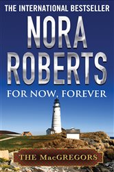 Book cover: For Now, Forever (Book 5 of MacGregors Series) by Nora Roberts (preview)
