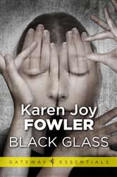 Book cover: Black Glass (Book 345 of Gateway Essentials) by Karen Joy Fowler (preview)