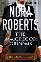 Book cover: The MacGregor Grooms (Book 10 of MacGregors Series) by Nora Roberts (preview)