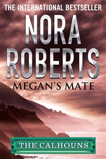 Book cover: Megan's Mate, by Nora Roberts (preview)