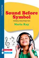 Sound Before Symbol: Developing Literacy Through Music