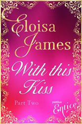 Book cover: With This Kiss: Part Two (Book 2 of Colin's Story) by Eloisa James (preview)