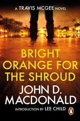 Book cover: Bright Orange for the Shroud: Introduction by Lee Child, by John D MacDonald (preview)