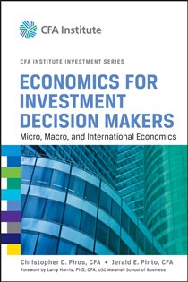Book cover: Economics for Investment Decision Makers, by Christopher D. Piros (preview)