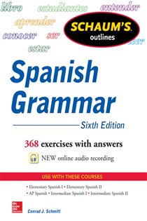 Book cover: Schaum's Outline of Spanish Grammar 6E, by Conrad J. Schmitt (preview)