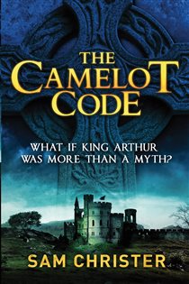 Book cover: The Camelot Code, by Sam Christer (preview)